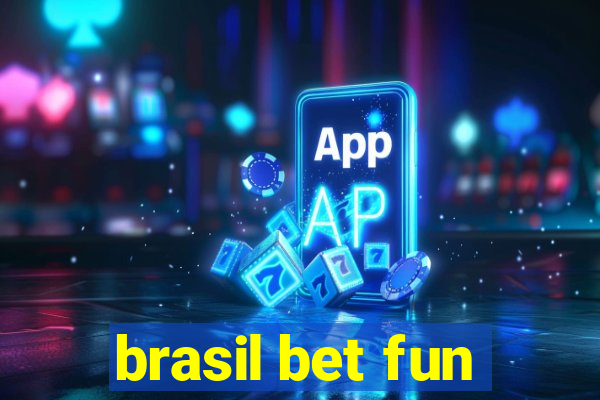 brasil bet fun